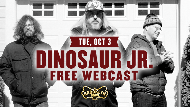 Dinosaur Jr. live from Brooklyn Bowl on Tuesday, October 3